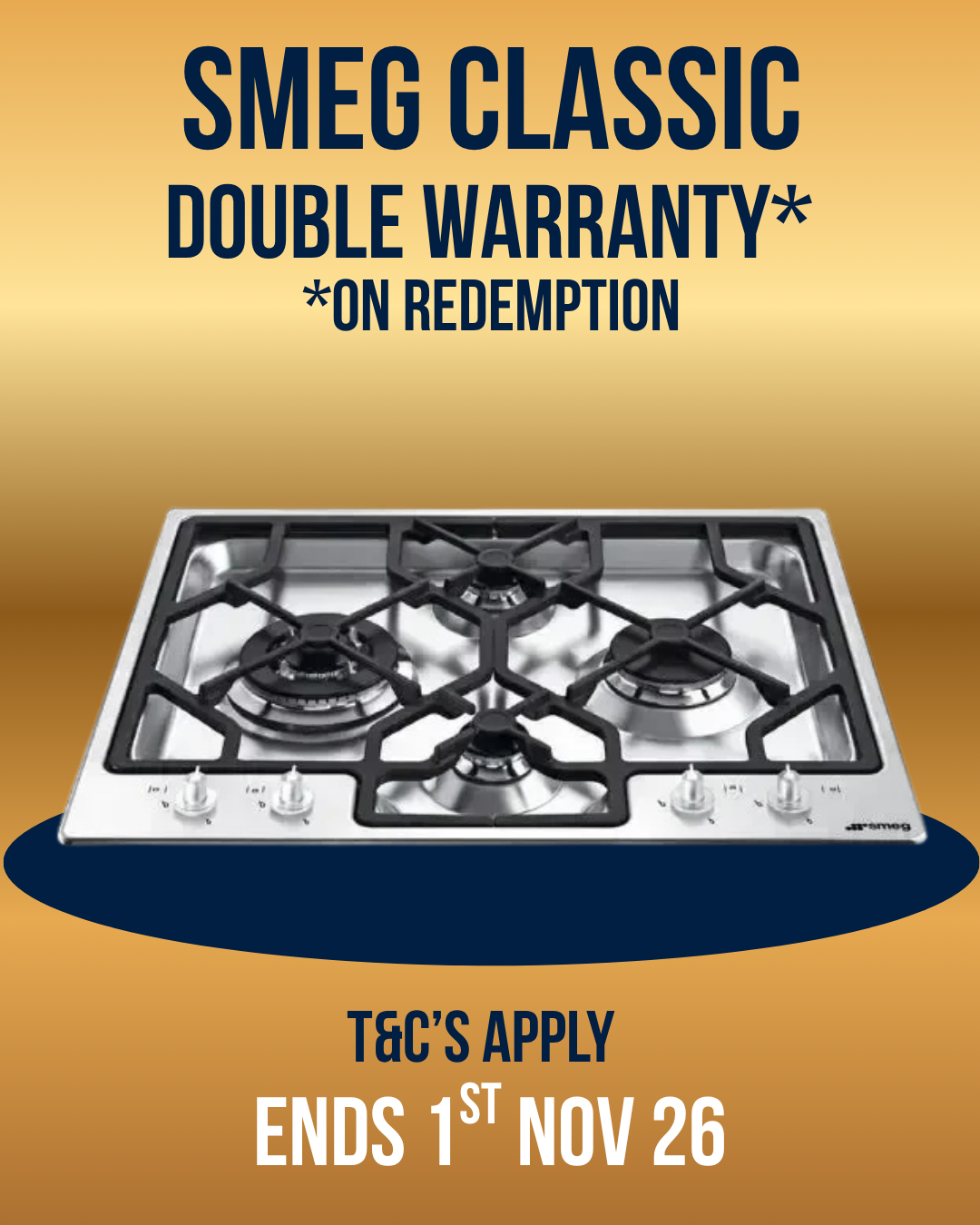 A promotional graphic for a Smeg Classic gas cooktop. The stainless steel cooktop, is centered on a dark blue oval against a gold gradient background with text offering double warranty on redemption and T&C's apply.