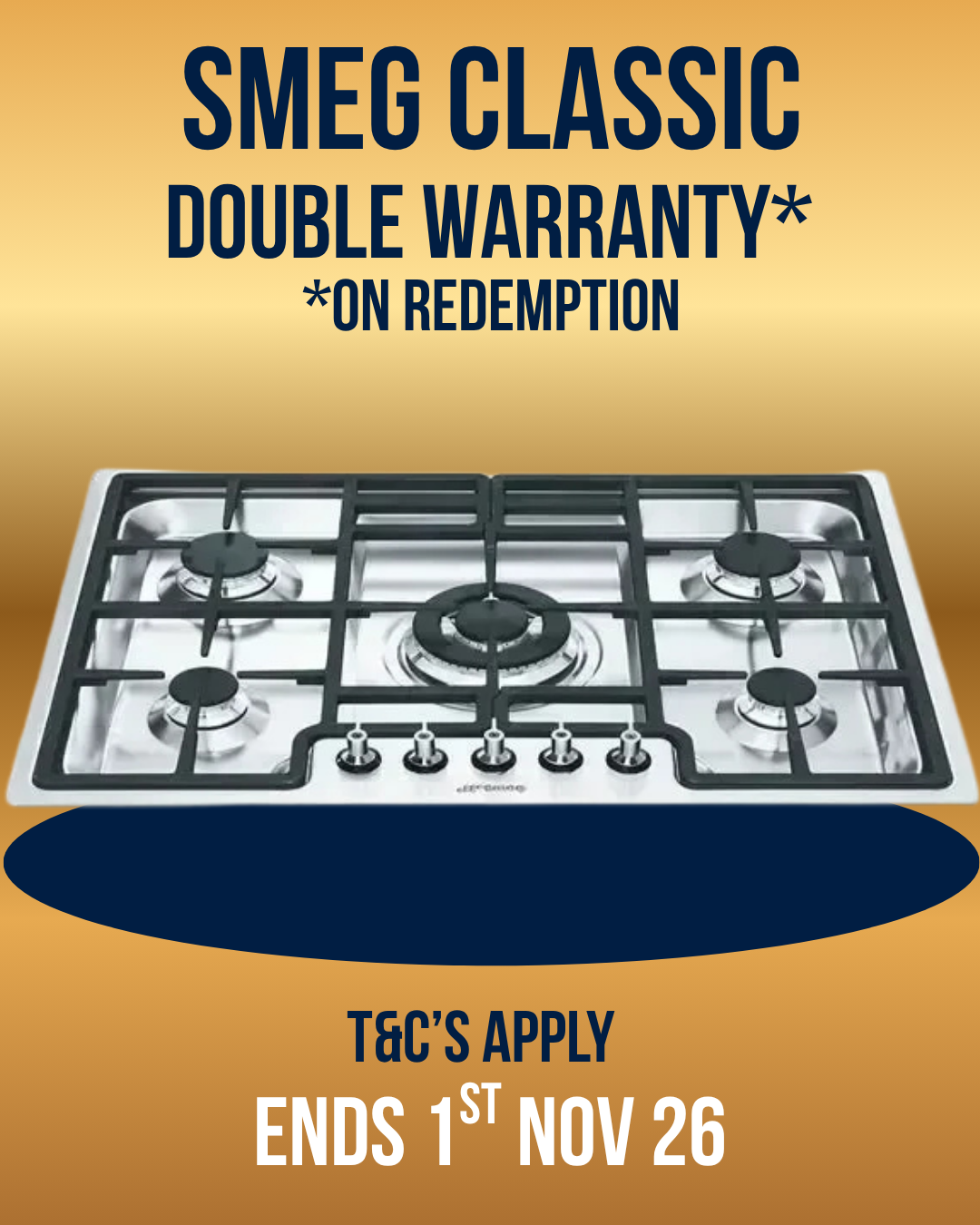 A promotional graphic for a Smeg Classic gas cooktop. The stainless steel cooktop, is centered on a dark blue oval against a gold gradient background with text offering double warranty on redemption and T&C's apply.