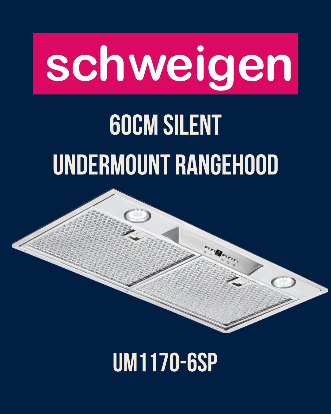 Schweigen 60cm Silent Undermount Rangehood - UM1170-6SP