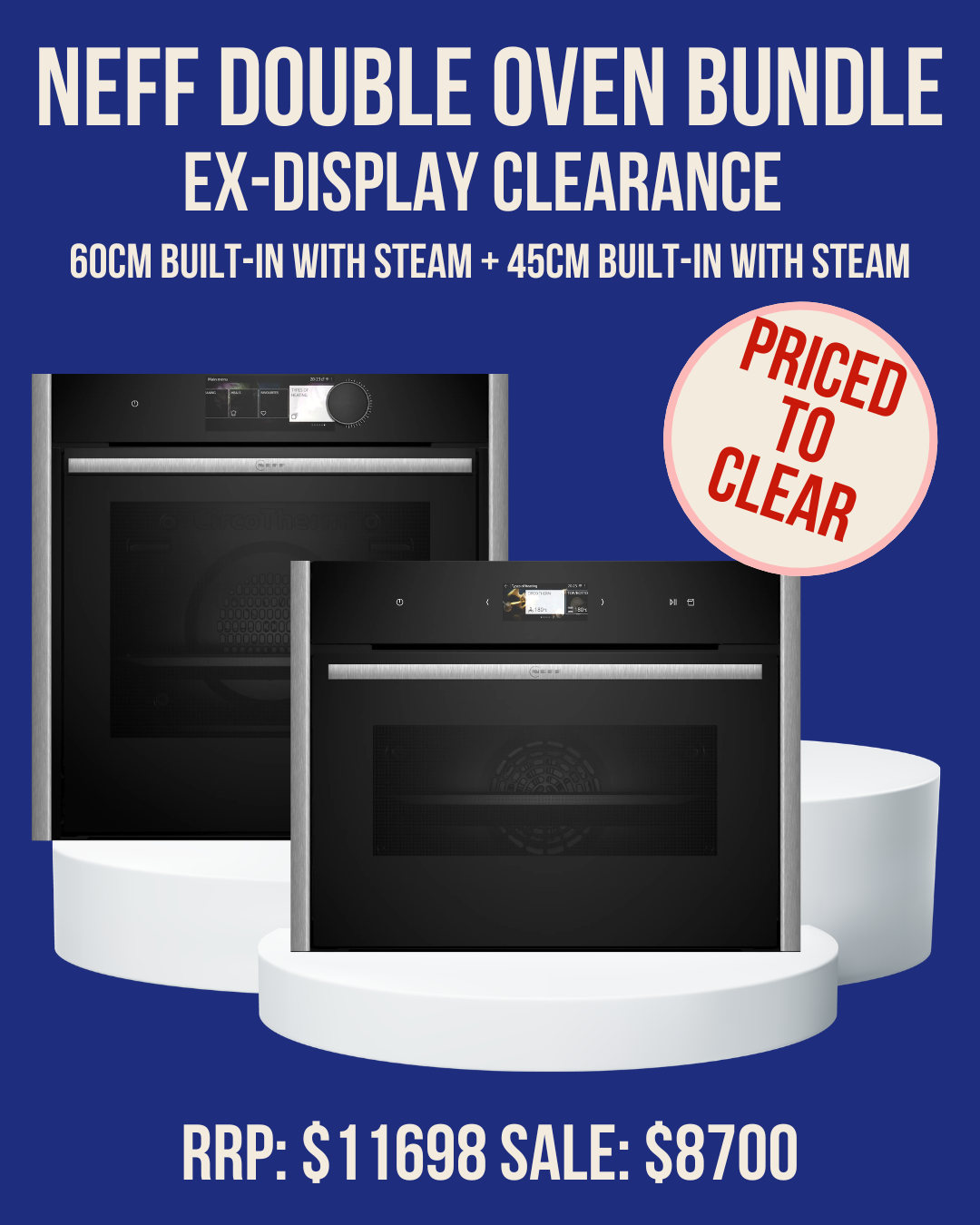 Neff double oven bundle ex-display clearance: 60cm + 45cm built-in steam ovens priced to clear
