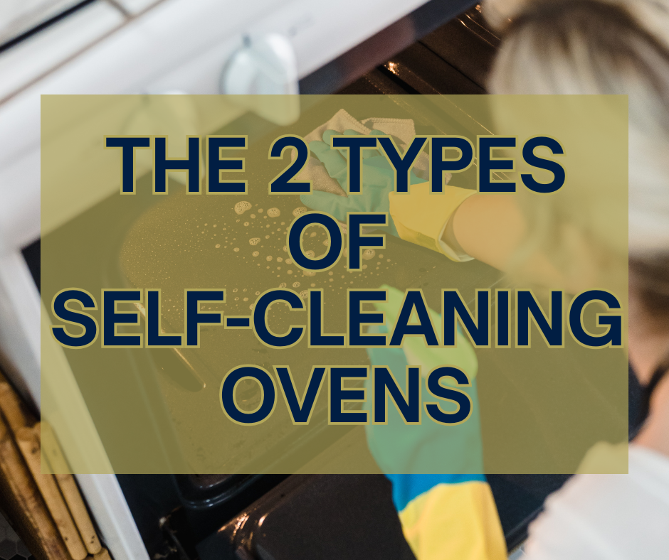The 2 types of Self-Cleaning Ovens