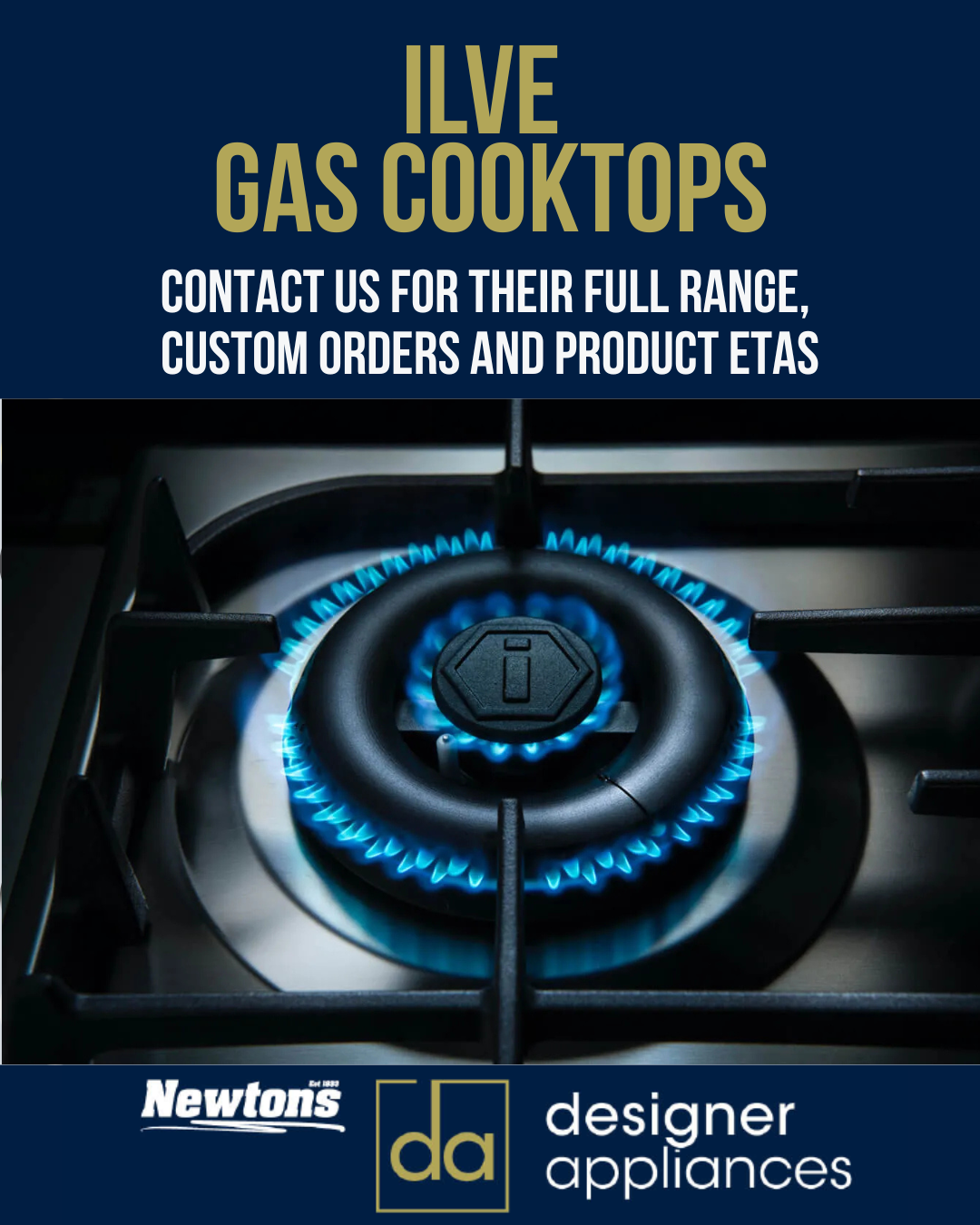 A range of ILVE gas cooktops can be purchased from Newtons Designer Appliances