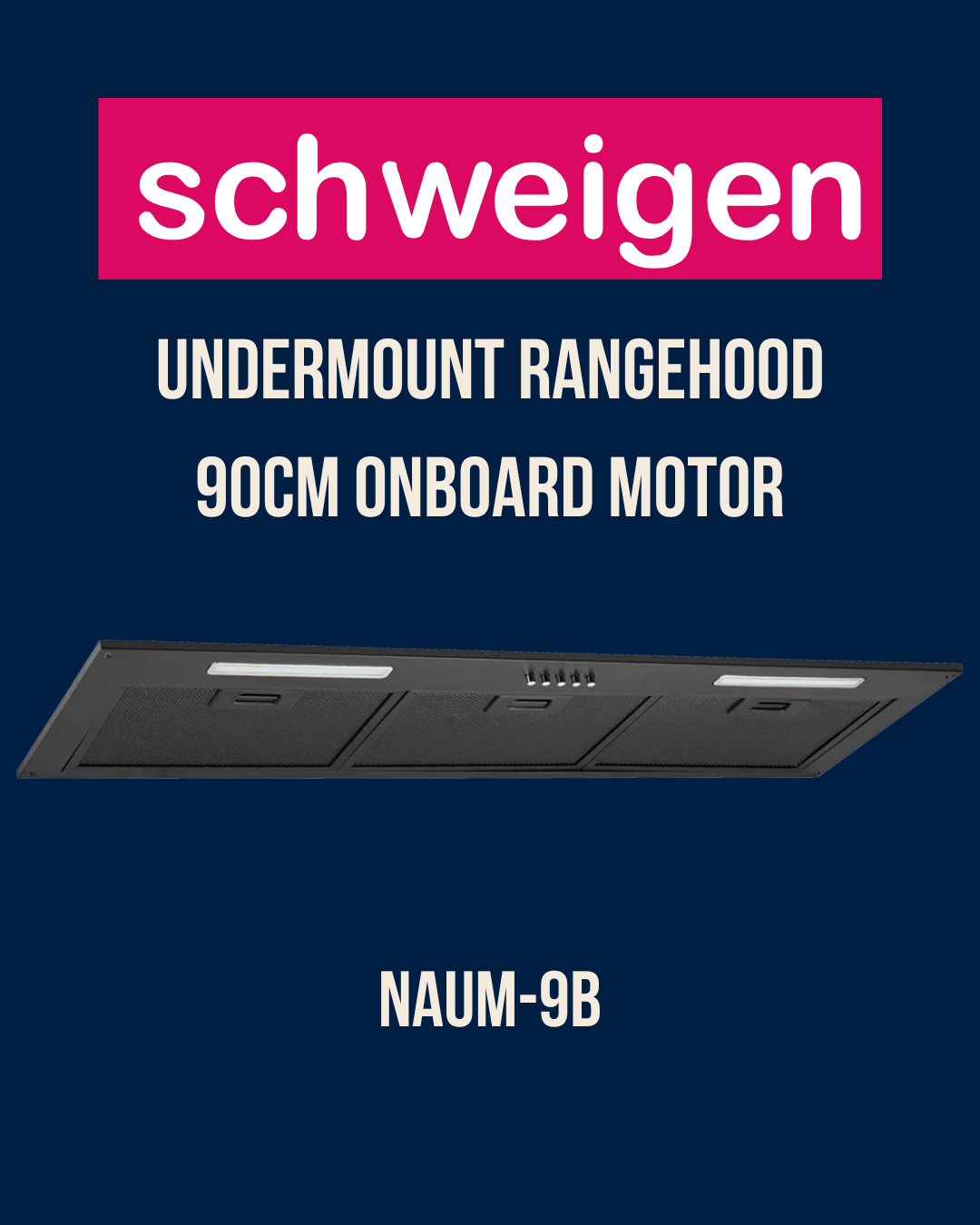 Schweigen 90cm Undermount Rangehood - Non-Silent NAUM-9B