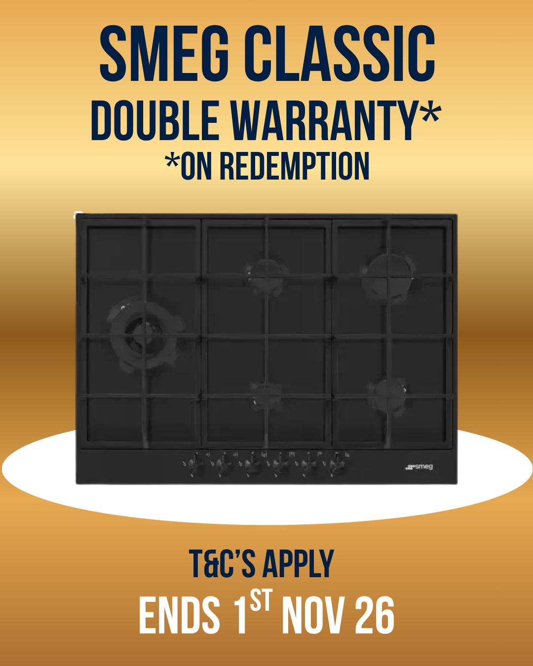 A promotional graphic for a Smeg Classic gas cooktop. The matte black cooktop, is centered on a dark blue oval against a gold gradient background with text offering double warranty on redemption and T&C's apply.