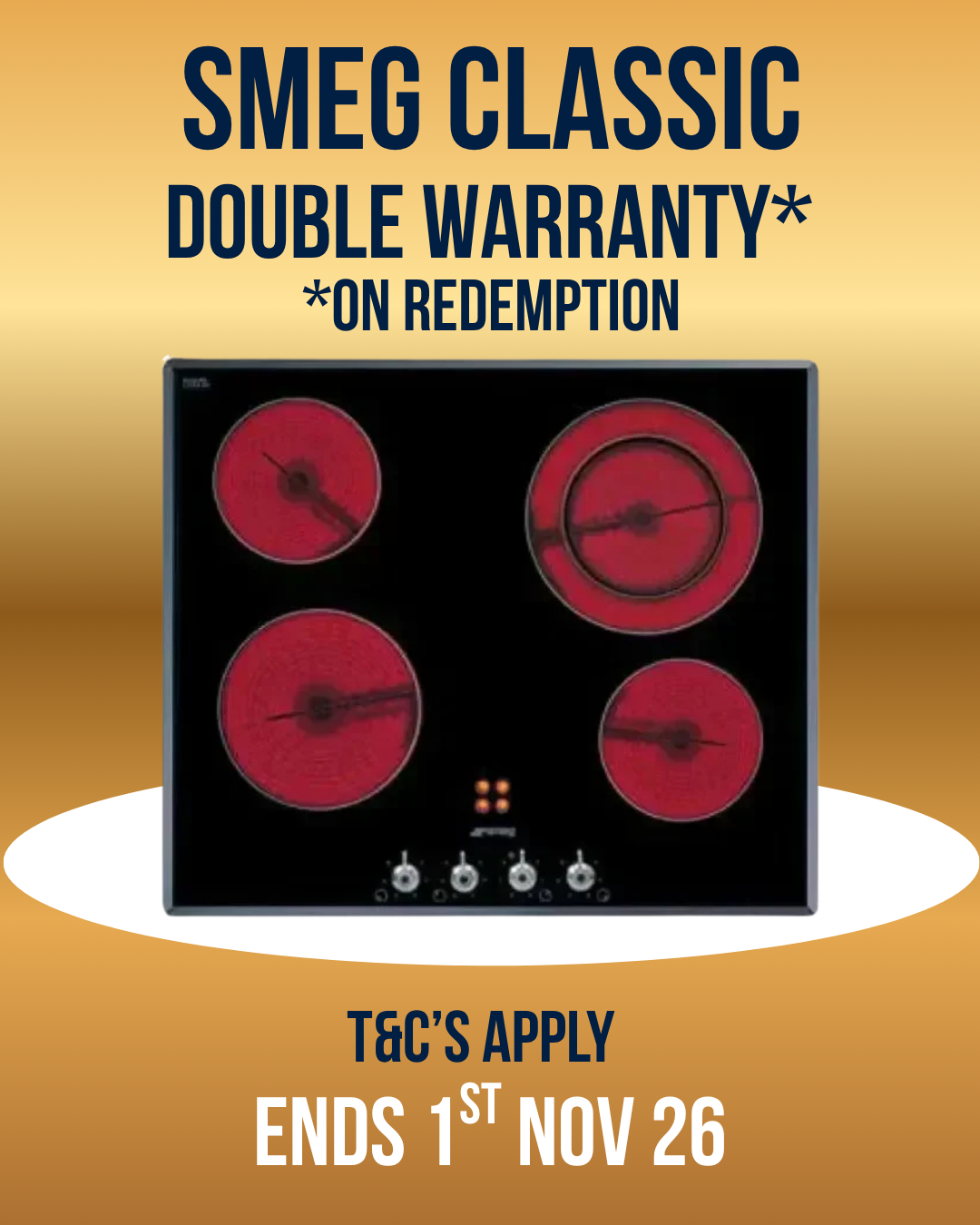A promotional graphic for a Smeg Classic ceramic cooktop. The black cooktop, is centered on a dark blue oval against a gold gradient background with text offering double warranty on redemption and T&C's apply.