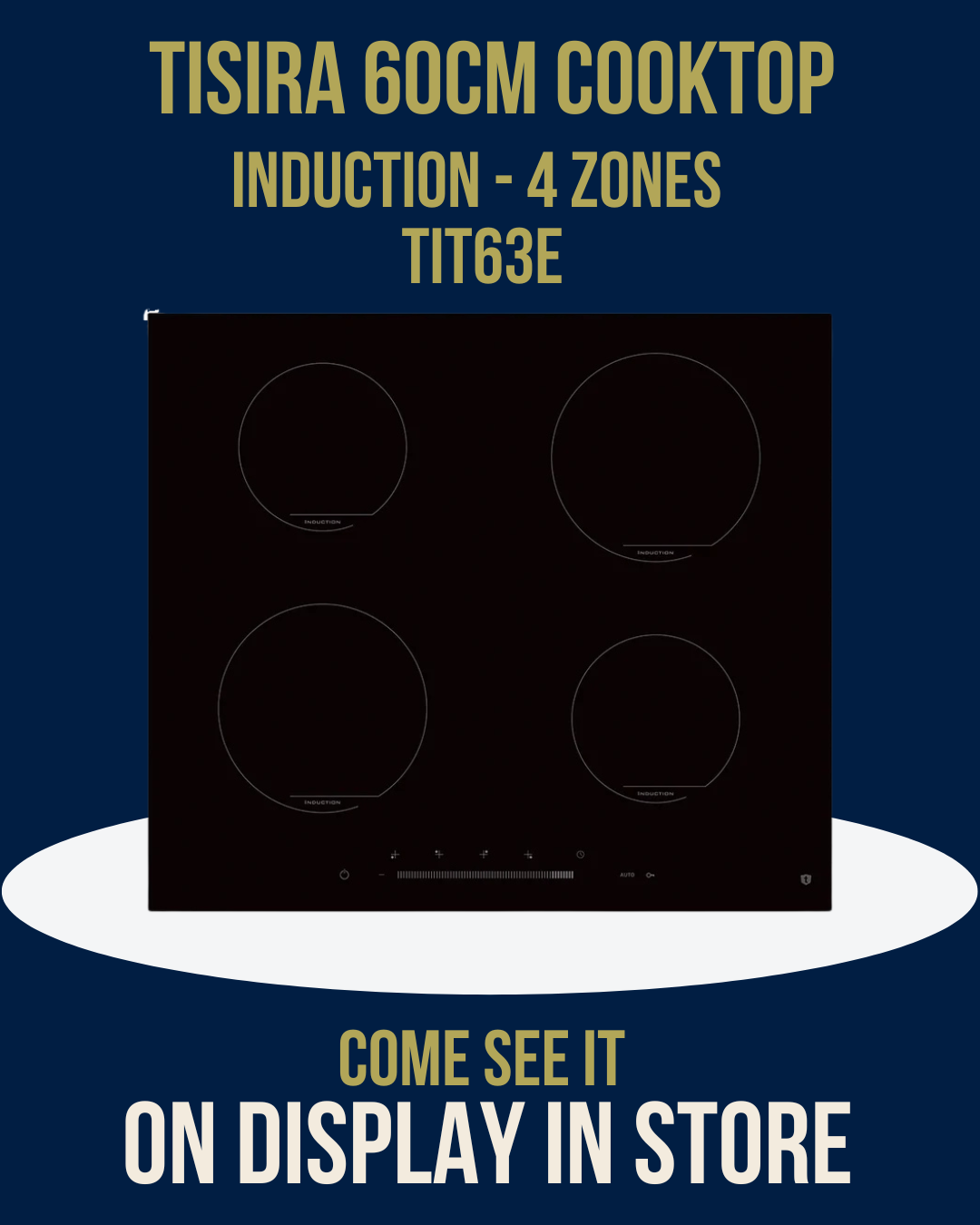 Tisira 60cm Induction Cooktop TIT63E - 4 Cooking Zones on display at Newtons Designer Appliances